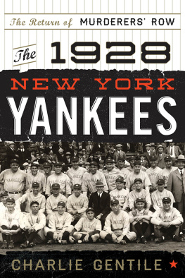 Charlie Gentile The 1928 New York Yankees: The Return of Murderers Row
