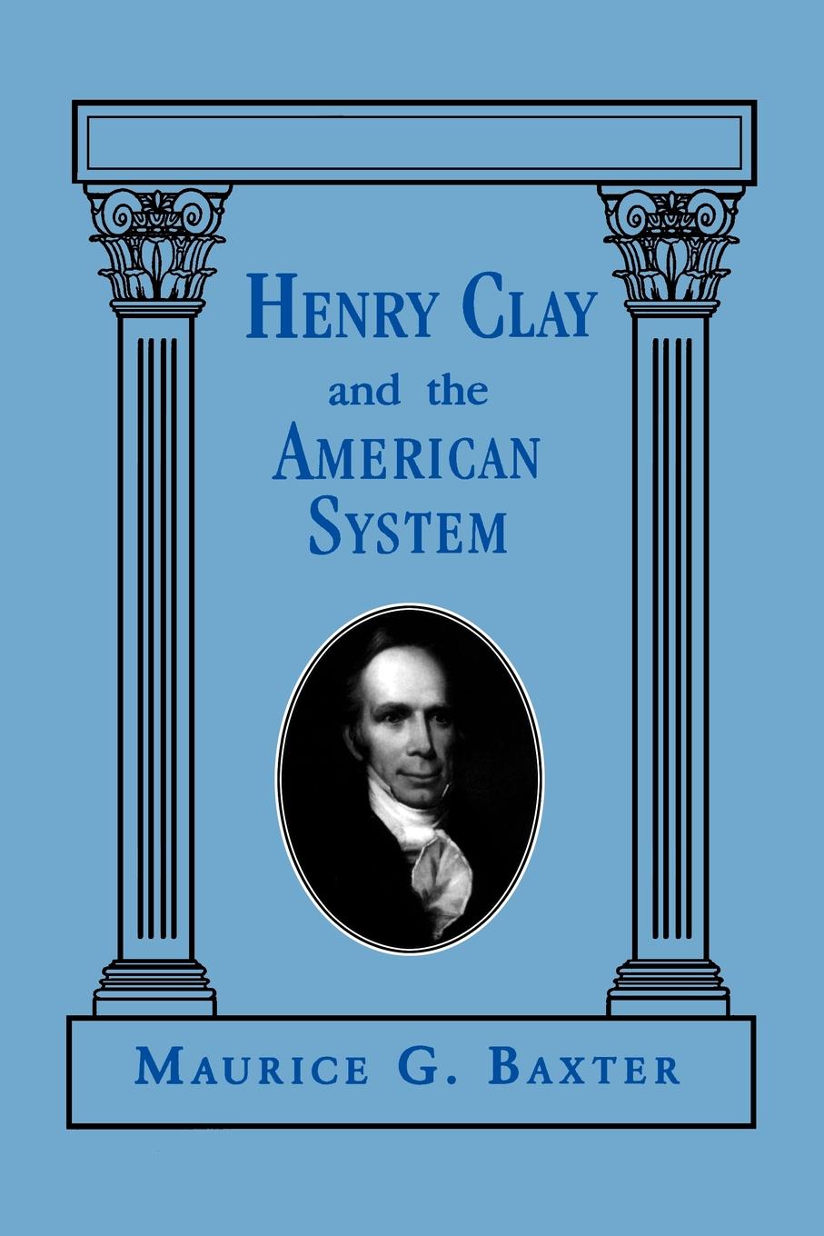 Henry Clay and the American System Henry Clay and the American System Maurice - photo 1