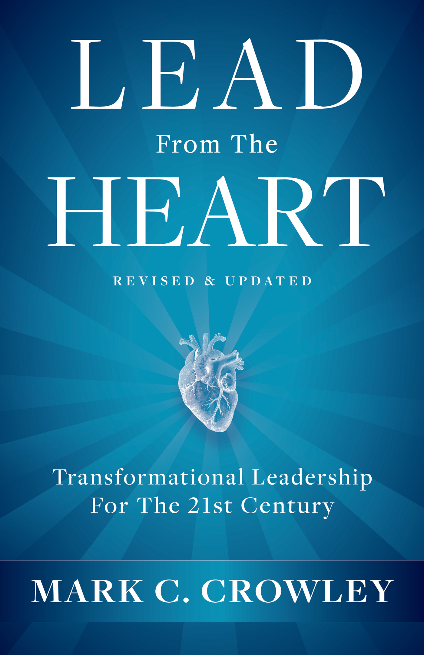 Praise for LEAD From The HEART This book is a testament to the wisdom of - photo 1