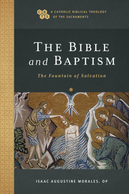 Isaac Augustine OP Morales The Bible and Baptism: The Fountain of Salvation