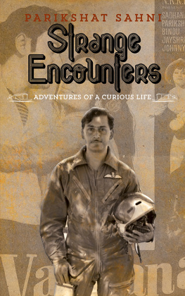 Parikshat Sahni Strange Encounters: Adventures of a Curious Life