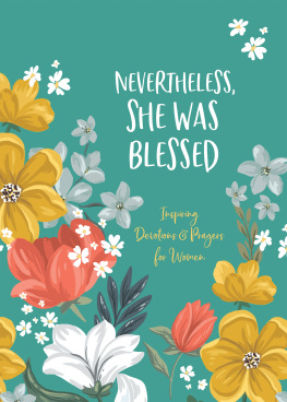 Carey Scott Nevertheless, She Was Blessed: Inspiring Devotions and Prayers for Women