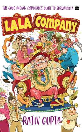 Rajiv Gupta The Good Indian Employees Guide to Surviving a Lala Company