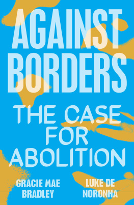Gracie Mae Bradley Against Borders: The Case for Abolition