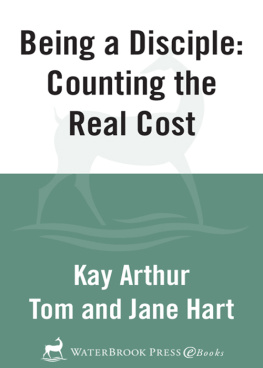 Kay Arthur Being a Disciple: Counting the Real Cost