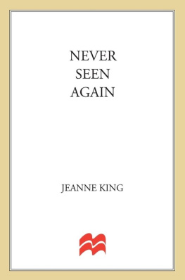 Jeanne King Never Seen Again: A Ruthless Lawyer, His Beautiful Wife, and the Murder that Tore a Family Apart