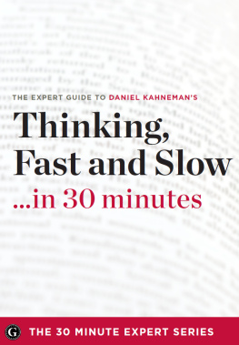 The 30 Minute Expert Series - Thinking Fast and Slow in 30 Minutes: The Expert Guide to Daniel Kahnemans Critically Acclaimed Book