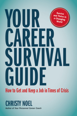 Christy Noel - Your Career Survival Guide: How to Get and Keep a Job in Times of Crisis