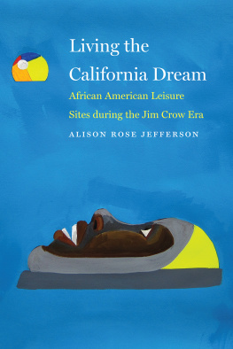 Alison Rose Jefferson - Living the California Dream: African American Leisure Sites during the Jim Crow Era