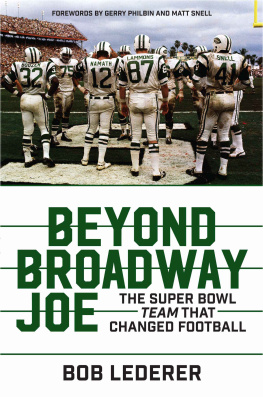 Bob Lederer - Beyond Broadway Joe: The Super Bowl TEAM That Changed Football