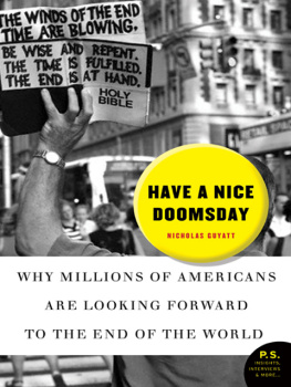 Nicholas Guyatt - Have a Nice Doomsday: Why Millions of Americans Are Looking Forward to the End of the World