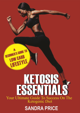 Sandra Price - Ketosis Essentials: Your Ultimate Guide to Success on the Ketogenic Diet