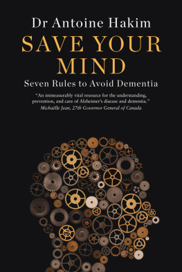 Antoine Hakim Save Your Mind: Seven Rules to Avoid Dementia