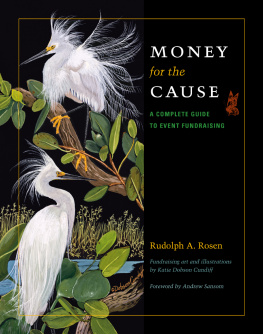 Rudolph A. Rosen - Money for the Cause: A Complete Guide to Event Fundraising