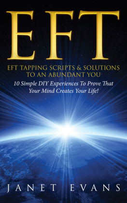 Janet Evans EFT: EFT Tapping Scripts & Solutions To An Abundant YOU: 10 Simple DIY Experiences To Prove…