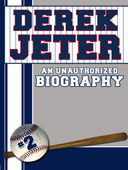 Belmont and Belcourt Biographies - Derek Jeter: An Unauthorized Biography