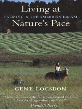 Gene Logsdon Living at Natures Pace: Farming and the American Dream