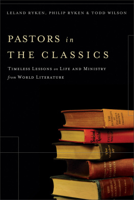 Leland Ryken - Pastors in the Classics: Timeless Lessons on Life and Ministry from World Literature