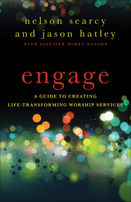 Nelson Searcy Engage: A Guide to Creating Life-Transforming Worship Services