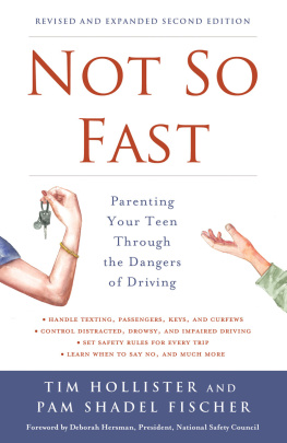 Tim Hollister - Not So Fast: Parenting Your Teen Through the Dangers of Driving