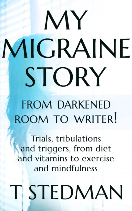 T. Stedman - My Migraine Story: From Darkened Room to Writer!