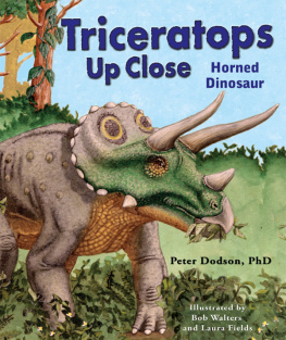 Peter Dodson PhD Triceratops Up Close: Horned Dinosaur