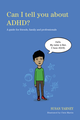 Susan Yarney Can I tell you about ADHD?: A guide for friends, family and professionals