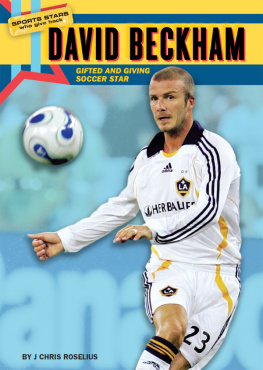 J. Chris Roselius - David Beckham: Gifted and Giving Soccer Star