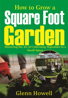 Glenn Howell How to Grow a Square Foot Garden