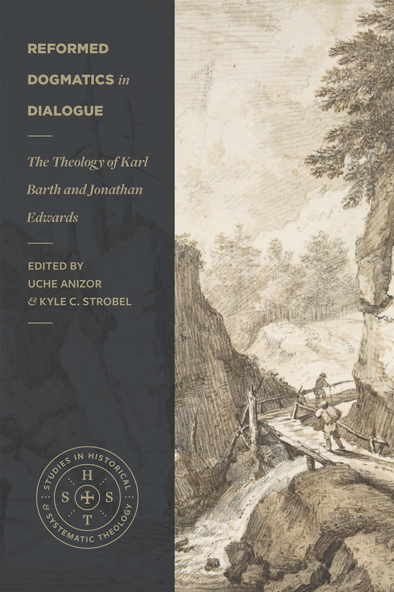 REFORMED DOGMATICS in DIALOGUE The Theology of Karl Barth and Jonathan - photo 1