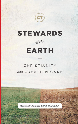 Christianity Today Stewards of the Earth: Christianity and Creation Care