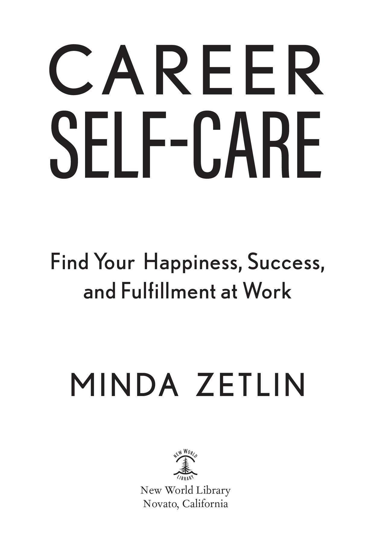 Career Self-Care Find Your Happiness Success and Fulfillment at Work - image 3