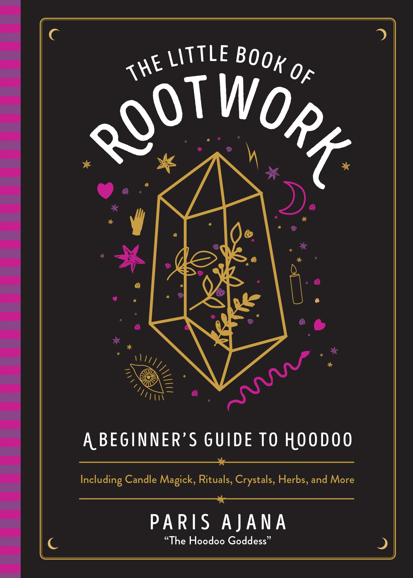 The Little Book of Rootwork A Beginners Guide to Hoodoo-Including Candle Magic - photo 1