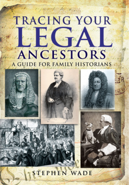 Stephen Wade Tracing Your Legal Ancestors: A Guide for Family Historians