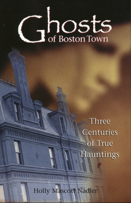 Holly Nadler - Ghosts of Boston Town: Three Centuries of True Hauntings