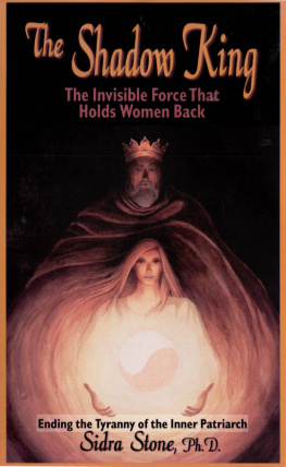 Sidra Stone - The Shadow King: The Invisible Force That Holds Women Back