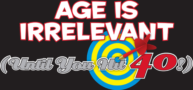 Age Is Irrelevant Until You Hit 40 copyright 2011 by Patrick Regan All - photo 2