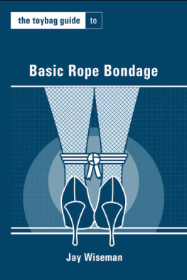 Jay Wiseman - The Toybag Guide to Basic Rope Bondage