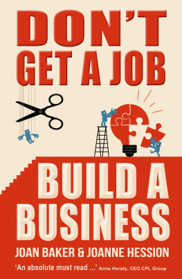 Joan Baker - Dont Get a Job, Build a Business