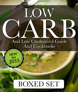 Speedy Publishing - Low Carb and Low Cholesterol Guide and Cookbooks: 3 In 1 Box Set