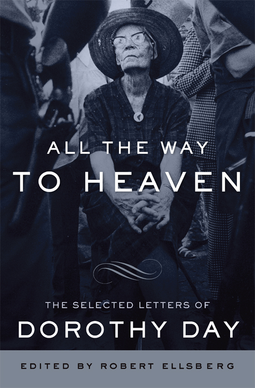 Praise for ALL THE WAY TO Heaven The publication of the letters of - photo 1