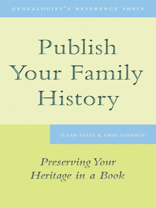 Publish Your Family History GENEALOGISTS REFERENCE SHELF Publish Your Family - photo 1