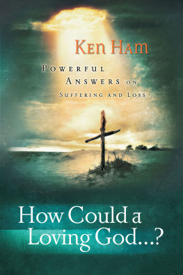 Ken Ham - How Could a Loving God?: Powerful Answers on Suffering