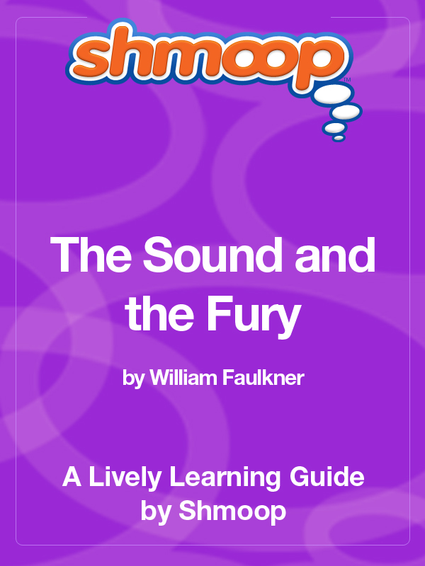 Table of Contents In a NutshellOverview The Sound and the Fury by William - photo 1