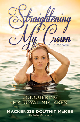 Mackenzie Douthit McKee - Straightening My Crown: Conquering My Royal Mistakes