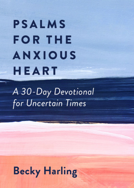 Becky Harling Psalms for the Anxious Heart: A 30-Day Devotional for Uncertain Times