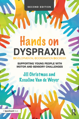 Jill Christmas - Hands on Dyspraxia: Developmental Coordination Disorder: Supporting Young People with Motor and Sensory Challenges