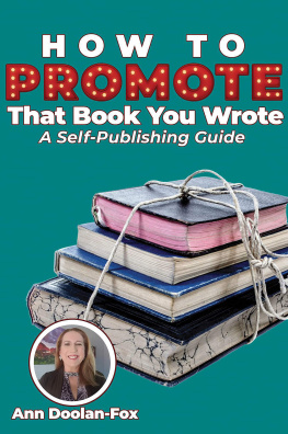 Ann Doolan-Fox How to Promote That Book You Wrote: A Self-Publishing Guide