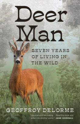 Geoffroy Delorme - Deer Man: Seven Years of Living in the Wild