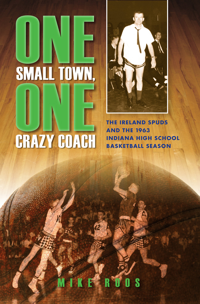 One Small Town One Crazy Coach is a piece of Indiana basketball history that - photo 1